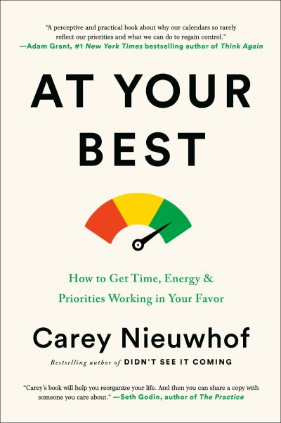 Cover for Carey Nieuwhof · Do What you're Best at When you're at your Best: How to Get Time, Energy, and Priorities Working in your Favor (Hardcover Book) (2021)