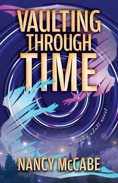 Cover for Nancy McCabe · Vaulting Through Time (Hardcover Book) (2023)