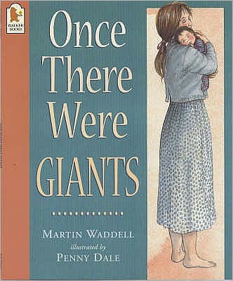 Once There Were Giants - Martin Waddell - Livres - Walker Books Ltd - 9780744578362 - 7 mai 2001