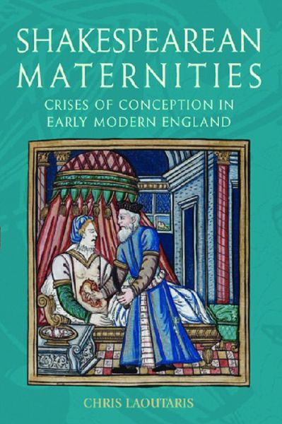 Cover for Chris Laoutaris · Shakespearean Maternities: Crises of Conception in Early Modern England (Hardcover Book) (2008)