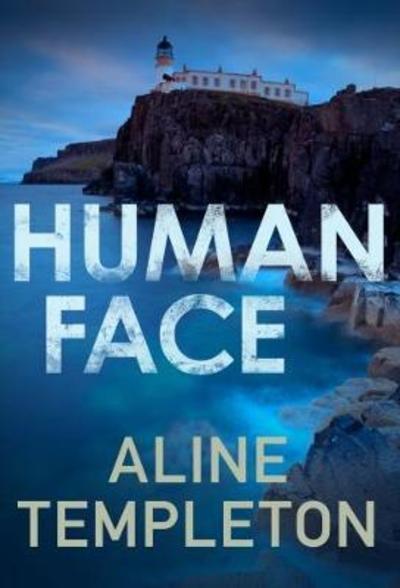 Cover for Templeton, Aline (Author) · Human Face: The thrilling Scottish crime thriller - DI Kelso Strang (Paperback Book) (2018)