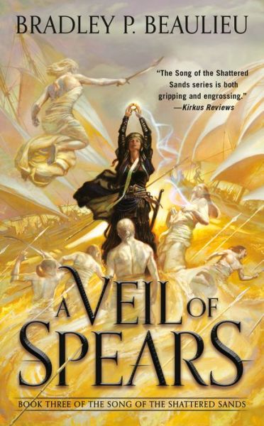 A Veil of Spears - Song of Shattered Sands - Bradley P. Beaulieu - Books - DAW - 9780756416362 - April 28, 2020