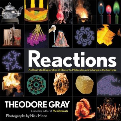 Reactions: An Illustrated Exploration of Elements, Molecules, and Change in the Universe - Theodore Gray - Libros - Running Press,U.S. - 9780762497362 - 29 de octubre de 2020