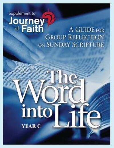 Cover for Redemptorist Pastoral Publication · Word Into Life, Year C: A Guide for Group Reflection on Sunday Scripture (Taschenbuch) (2006)