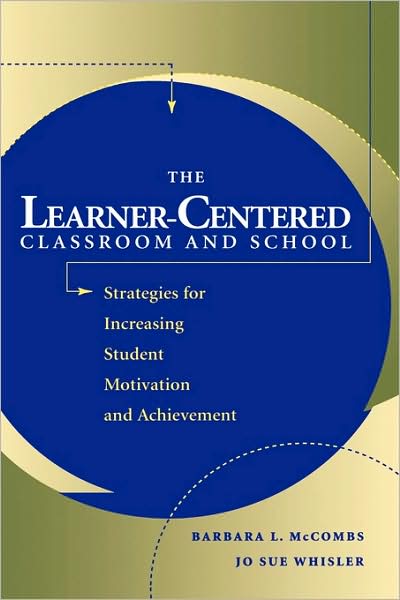 Cover for Barbara L. McCombs · The Learner-Centered Classroom and School: Strategies for Increasing Student Motivation and Achievement (Hardcover Book) (1997)