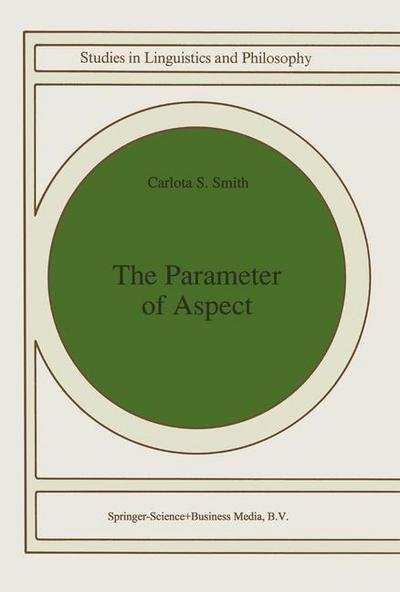 C.S. Smith · The Parameter of Aspect - Studies in Linguistics and Philosophy (Hardcover bog) [1991 edition] (1991)