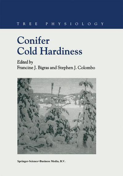 Cover for Francine J Bigras · Conifer Cold Hardiness - Tree Physiology (Hardcover Book) [2000 edition] (2000)