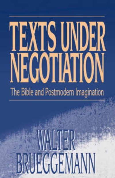 Cover for Walter Brueggemann · Texts under Negotiation: The Bible and Postmodern Imagination (Paperback Book) [New edition] (1993)