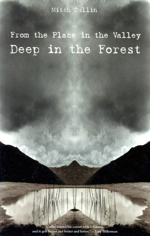 Cover for Mitch Cullin · From the Place in the Valley Deep in the Forest (Paperback Book) [First edition] (2001)