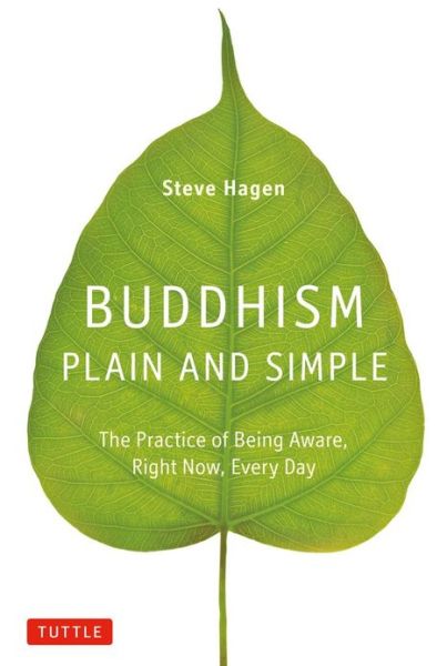 Cover for Steve Hagen · Buddhism Plain and Simple: The Practice of Being Aware, Right Now, Every Day (Hardcover Book) (2013)