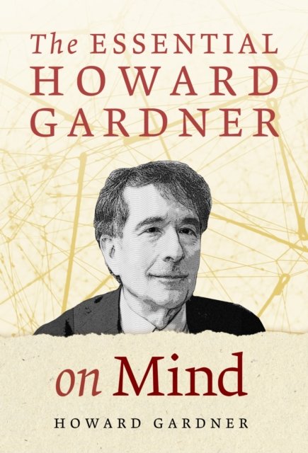 Cover for Howard Gardner · The Essential Howard Gardner on Mind (Taschenbuch) (2024)
