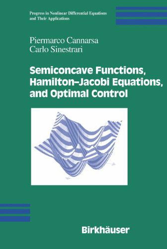 Cover for Piermarco Cannarsa · Semiconcave Functions, Hamilton-jacobi Equations, and Optimal Control - Progress in Nonlinear Differential Equations and Their Applications (Pocketbok) (2004)