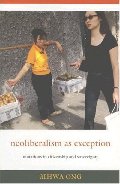 Cover for Aihwa Ong · Neoliberalism as Exception: Mutations in Citizenship and Sovereignty (Hardcover Book) (2006)
