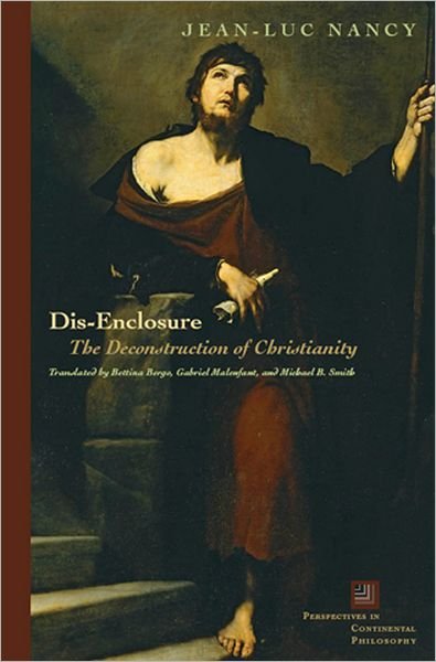 Cover for Jean-Luc Nancy · Dis-Enclosure: The Deconstruction of Christianity - Perspectives in Continental Philosophy (Paperback Book) (2008)