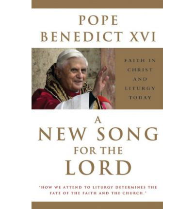 Cover for Pope Benedict XVI · A New Song for the Lord: Faith in Christ and Liturgy Today (Pocketbok) (1996)