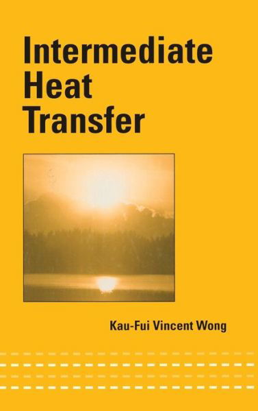 Cover for Kau-Fui Vincent Wong · Intermediate Heat Transfer (Hardcover Book) (2003)