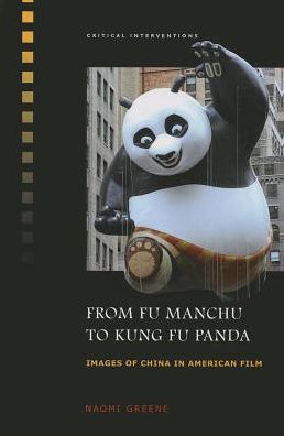 Cover for Naomi Greene · From Fu Manchu to Kung Fu Panda: Images of China in American Film (Paperback Book) (2014)