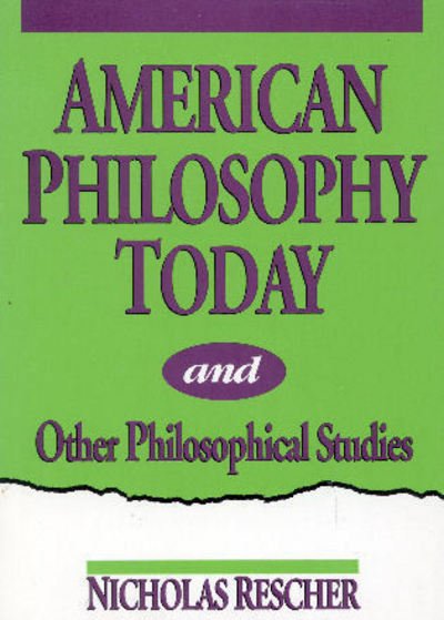 Cover for Nicholas Rescher · American Philosophy Today, and Other Philosophical Studies (Taschenbuch) (1994)