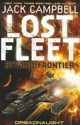 Cover for Jack Campbell · Lost Fleet: Beyond the Frontier - Dreadnaught Book 1 (Taschenbuch) (2011)