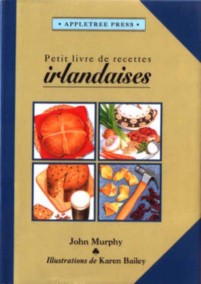 Cover for John Murphy · Petit Livre de Cuisine Irlandaise - International little cookbooks (Hardcover Book) (1999)