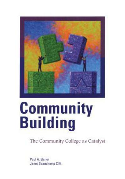 Cover for Paul A. Elsner · Community Building: The Community College as Catalyst (Paperback Book) (2002)