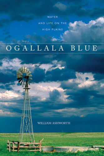 Cover for William Ashworth · Ogallala Blue: Water and Life on the Great Plains (Paperback Book) [Reprint edition] (2007)