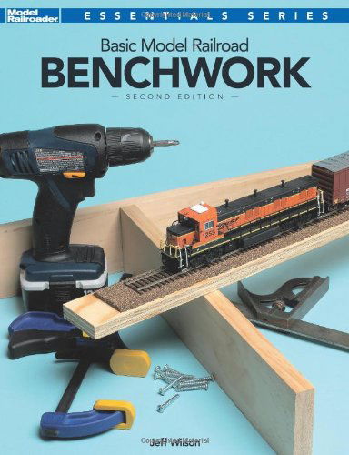 Cover for Jeff Wilson · Basic Model Railroad Benchwork, 2nd Edition (Model Railroader Essentials Series) (Paperback Book) (2012)