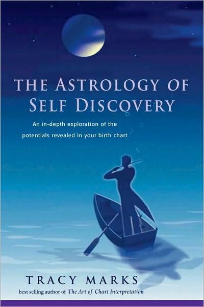 Cover for Marks, Tracy (Tracy Marks) · Astrology of Self Discovery: An in-Depth Exploration of the Potentials Revealed in Your Birth Chart (Paperback Book) [Revised, Expanded Ed. edition] (2008)