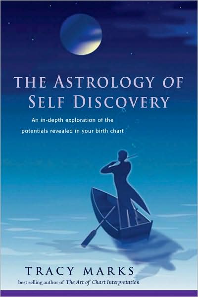 Cover for Marks, Tracy (Tracy Marks) · Astrology of Self Discovery: An in-Depth Exploration of the Potentials Revealed in Your Birth Chart (Paperback Book) [Revised, Expanded Ed. edition] (2008)