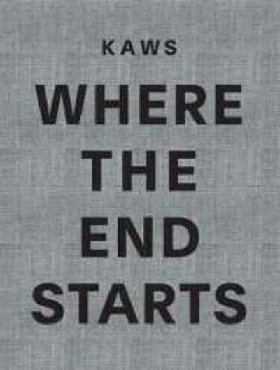 Cover for Andrea Karnes · KAWS: Where the End Starts (Hardcover Book) (2017)