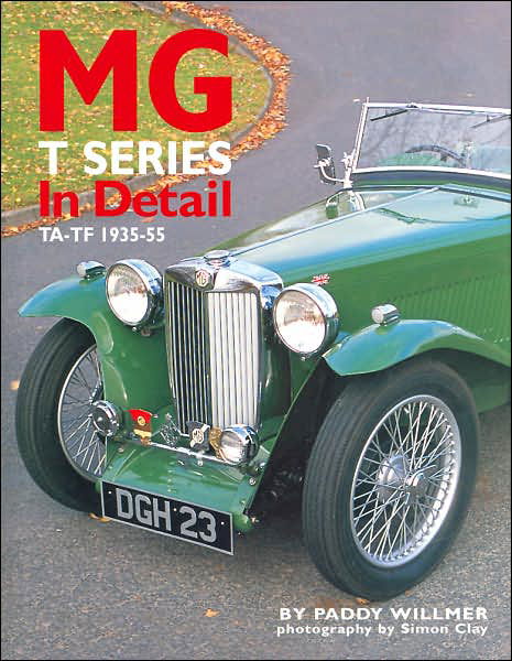 Cover for Paddy Willmer · MG T Series in Detail: TA-TF 1935-1955 (Hardcover bog) (2005)