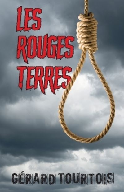 Gérard Tourtois · Les Rouges Terres (Paperback Book) (2020)