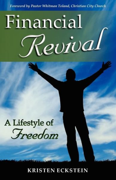 Cover for Kristen Eckstein · Financial Revival: A Lifestyle of Freedom (Paperback Book) (2010)