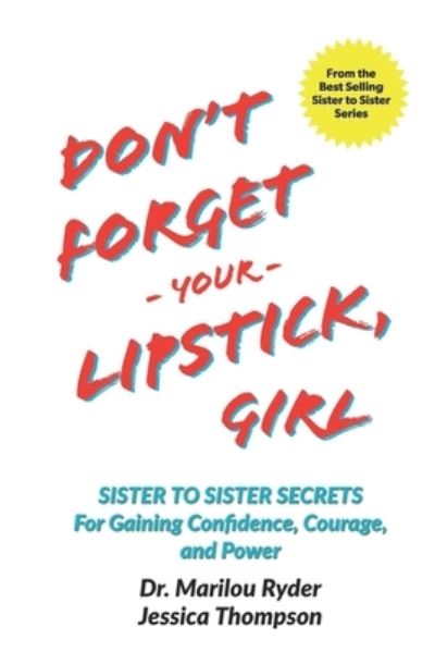 Cover for Jessica Thompson · Don't Forget Your Lipstick, Girl: Sister to Sister Secrets for Gaining Confidence, Courage, and Power - Sister to Sister (Paperback Book) (2020)