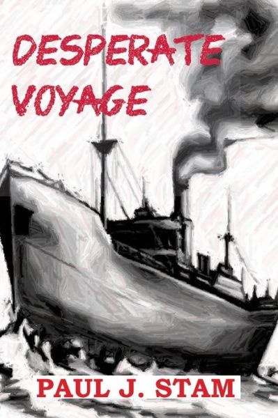 Cover for Paul J. Stam · Desperate Voyage (Paperback Book) (2014)