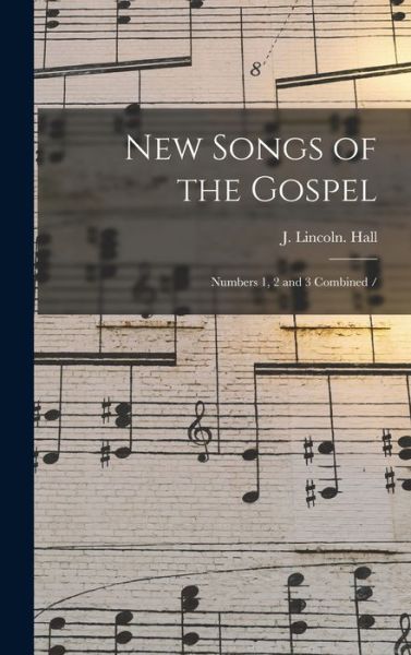 Cover for J Lincoln Hall · New Songs of the Gospel (Hardcover Book) (2021)