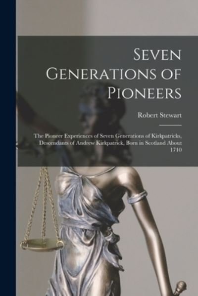 Cover for Robert Stewart · Seven Generations of Pioneers (Pocketbok) (2021)