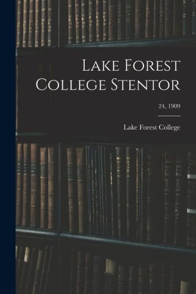 Cover for Lake Forest College · Lake Forest College Stentor; 24, 1909 (Paperback Bog) (2021)