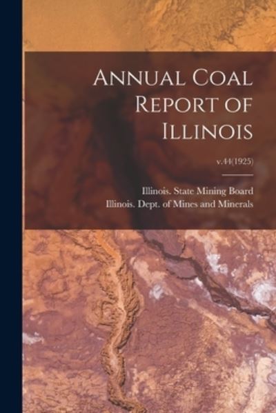 Cover for Illinois State Mining Board · Annual Coal Report of Illinois; v.44 (1925) (Paperback Book) (2021)