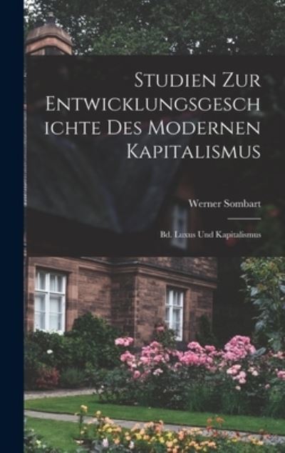 Cover for Werner Sombart · Studien Zur Entwicklungsgeschichte des Modernen Kapitalismus (Buch) (2022)