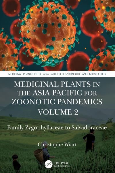 Cover for Wiart, Christophe (University Malaysia Sabah, Malaysia) · Medicinal Plants in the Asia Pacific for Zoonotic Pandemics, Volume 2: Family Zygophyllaceae to Salvadoraceae - Medicinal Plants in the Asia Pacific for Zoonotic Pandemics (Pocketbok) (2021)
