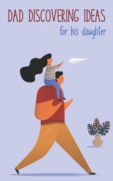 Cover for 58 Dots · Dad Discovering Ideas For His Daughter (Paperback Book) (2019)