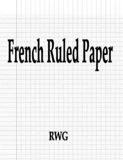 Cover for Rwg · French Ruled Paper (Paperback Book) (2019)