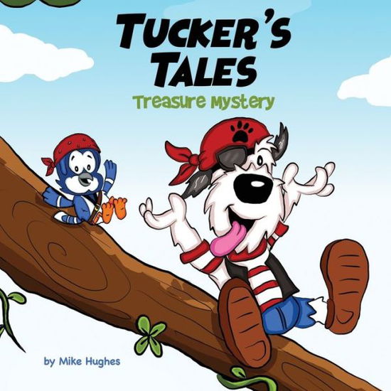 Tucker's Tales - Mike Hughes - Bücher - Independently published - 9781089225362 - 14. August 2019