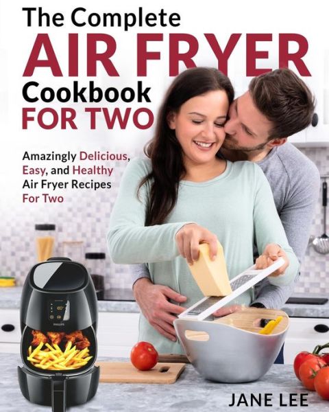 Air Fryer Cookbook for Two - Jane Lee - Kirjat - Independently Published - 9781091725362 - keskiviikko 27. maaliskuuta 2019