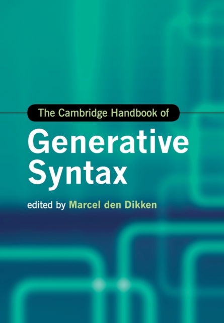 The Cambridge Handbook of Generative Syntax - Cambridge Handbooks in Language and Linguistics - - Books - Cambridge University Press - 9781108744362 - April 16, 2020