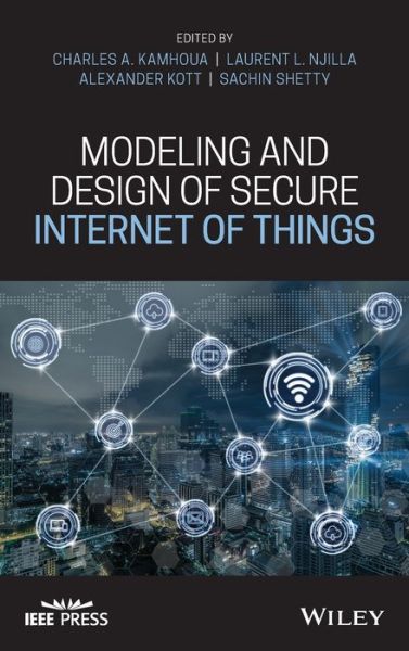 Cover for Kamhoua · Modeling and Design of Secure Internet of Things (Hardcover Book) (2020)