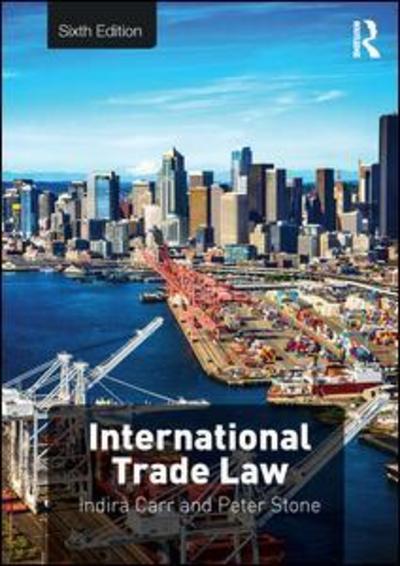 Cover for Carr, Indira (University of Surrey, UK) · International Trade Law (Paperback Book) (2017)