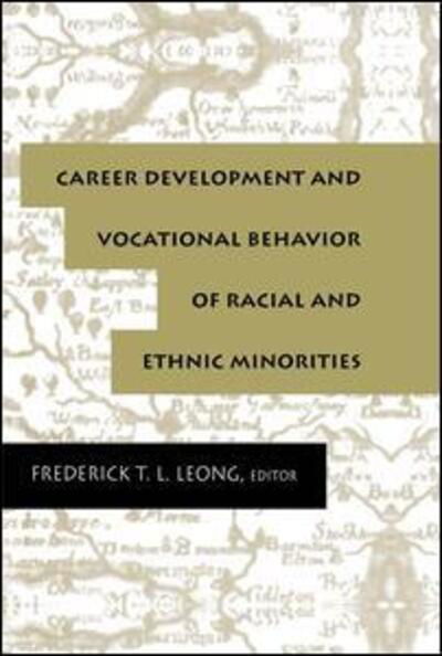 Career Development and Vocational Behavior of Racial and Ethnic Minorities - Contemporary Topics in Vocational Psychology Series -  - Bücher - Taylor & Francis Ltd - 9781138965362 - 21. Juli 2016