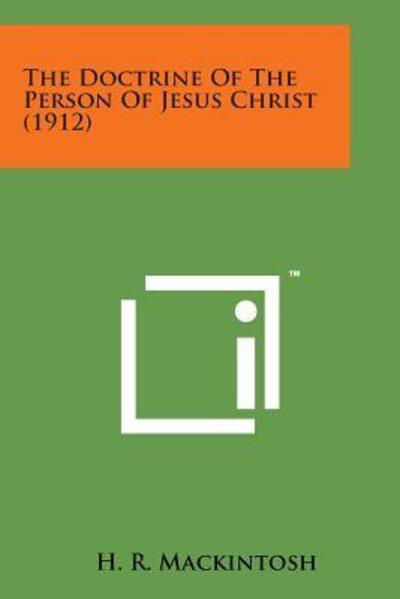 Cover for H R Mackintosh · The Doctrine of the Person of Jesus Christ (1912) (Paperback Book) (2014)